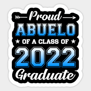 Proud Abuelo Of A Class Of 2022 Graduate Senior Graduation Sticker